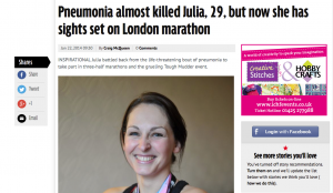 Pneumonia almost killed Julia, 29, but now she has sights set on London marathon